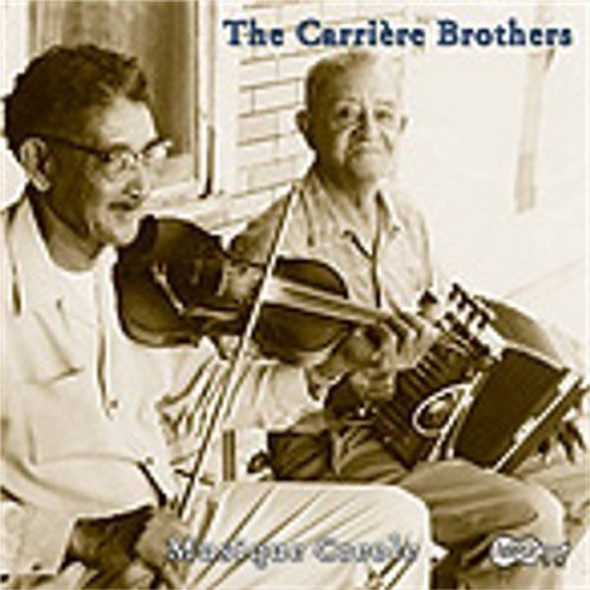 Carriere Brothers Old Time Louisiana Creole Music CD
