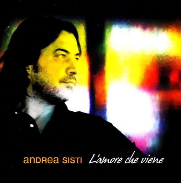 Sisti,Andrea L'Amore Che Viene CD