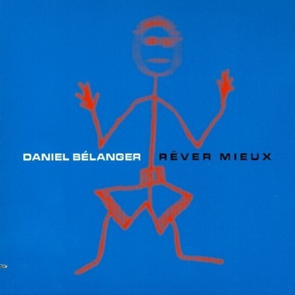 Belanger,Daniel Rever Mieux CD