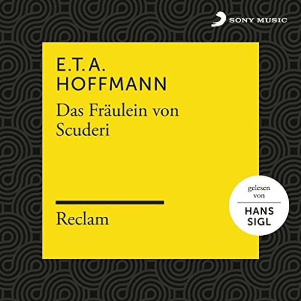 Hoffmann,E.T.A. / Reclam Huorbucher / Sigl,Hans Das Fraulein Von Scuder CD