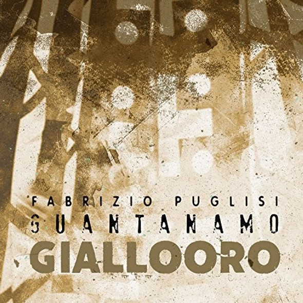 Puglisi,Fabrizio / Guantanamo Giallo Oro CD