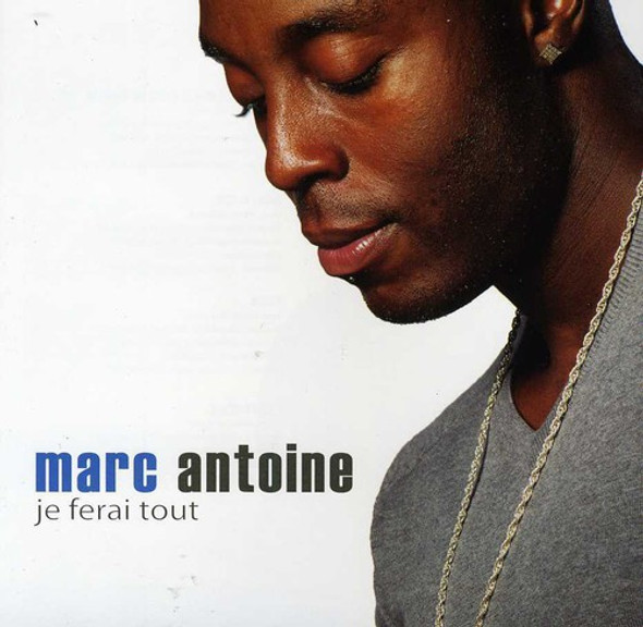 Antoine,Marc Je Ferai Tout CD