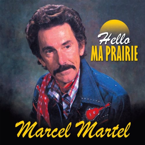 Martel,Marcel Hello Ma Prairie CD