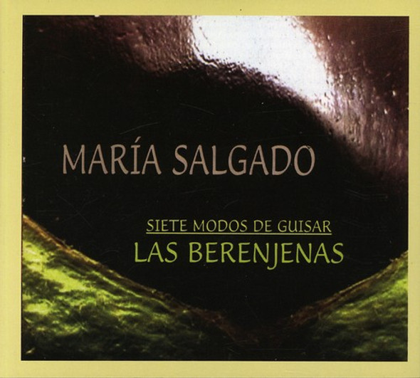 Salgado,Maria Siete Modos De Guisar Las Berenjenas CD