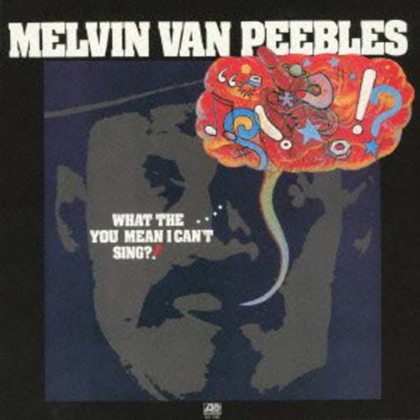 Van Peebles,Melvin What The You Mean I Can'T Sing CD