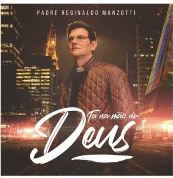 Manzotti,Padre Reginaldo Ta Na Mao De Deus CD