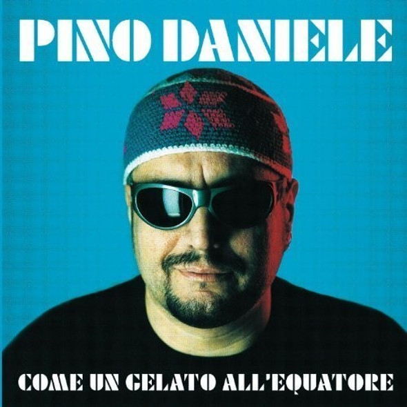 Daniele,Pino Come Un Gelato All'Equatore CD