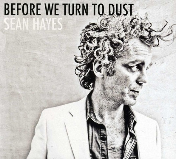 Hayes,Sean Before We Turn To Dust CD