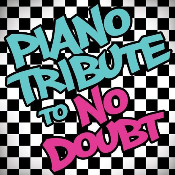 Piano Tribute To No Doubt / Various Piano Tribute To No Doubt / Various CD