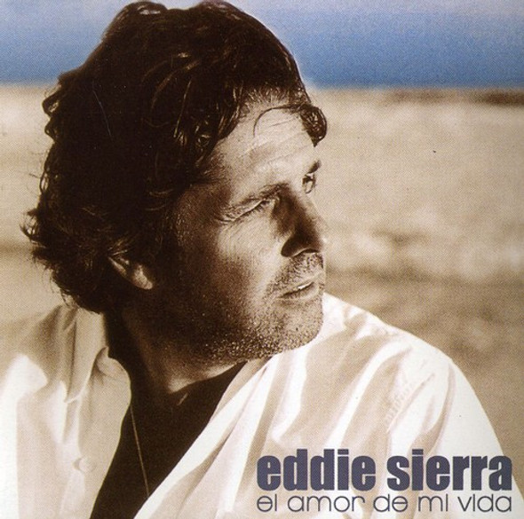 Sierra Eddie El Amor De Mi Vida CD