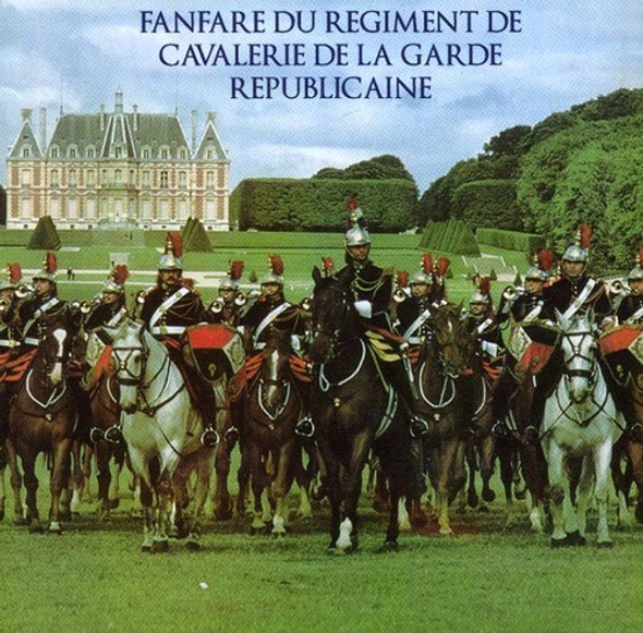 Garde Republicaine Fanfare Du Regiment De Cavalerie CD