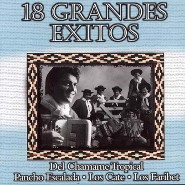 18 Grandes Exitos Del Chamame Tropical / Various 18 Grandes Exitos Del Chamame Tropical / Various CD