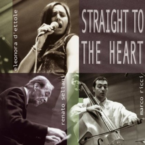 Sellani / D'Ettole / Ricci Straight To The Heart CD