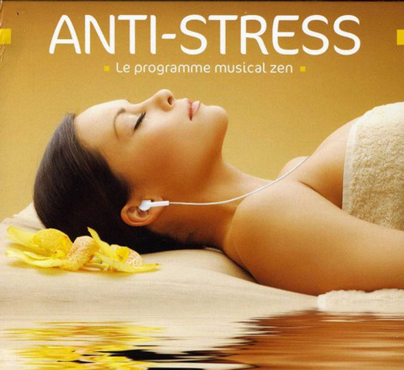 Anti-Stress: Le Programme Musical Zen Anti-Stress: Le Programme Musical Zen CD