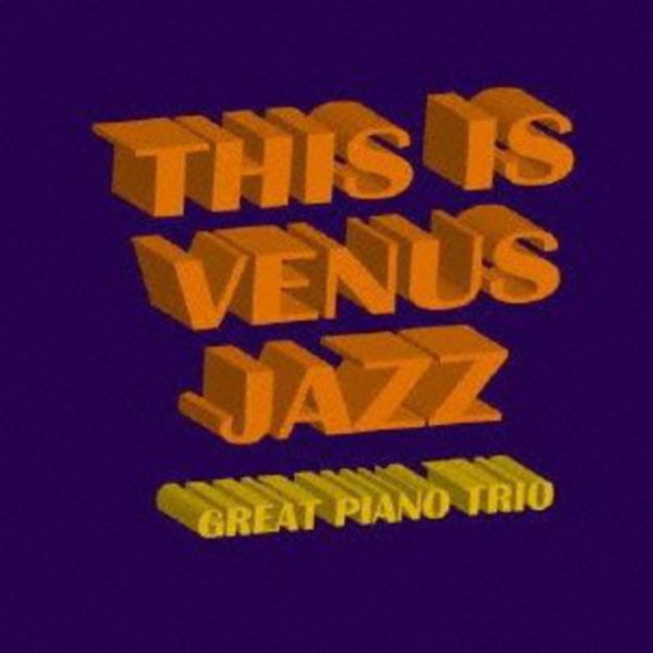 This Is Venus Jazz-Great Piano Trio / Various This Is Venus Jazz-Great Piano Trio / Various CD