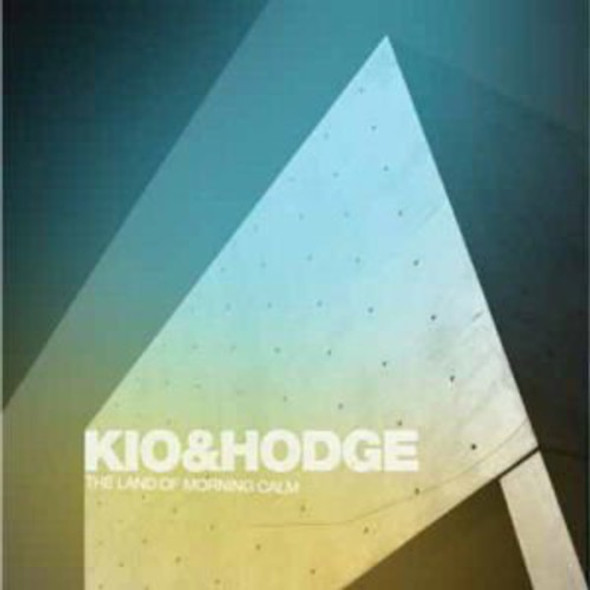 Kio & Hodge Project Land Of Morning Calm CD