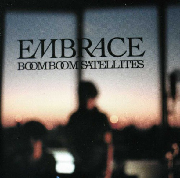 Boom Boom Satellites Embrace CD