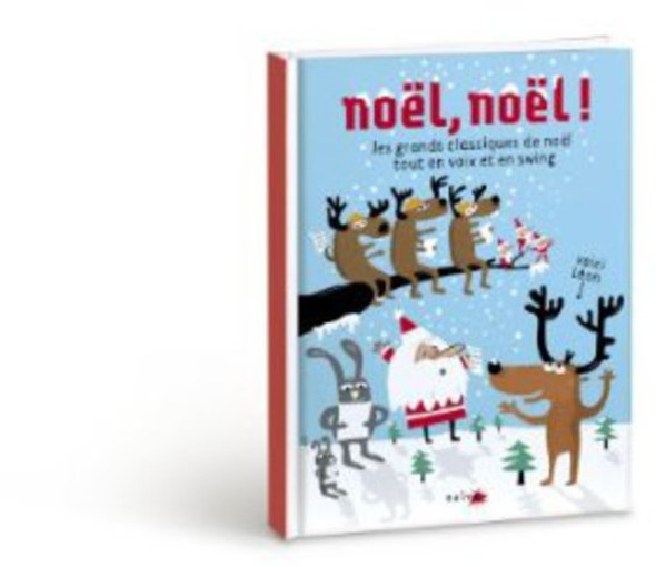 Noel! Noel! Les Grands Classiques De Noel Tout En Noel! Noel! Les Grands Classiques De Noel Tout En CD