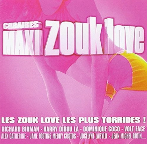 Caraibes Maxi Zouk Love / Various Caraibes Maxi Zouk Love / Various CD