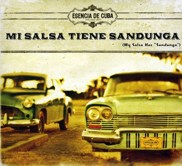 Esencia De Cuba Mi Salsa Tiene Sandunga (My Salsa Has Sandunga) CD