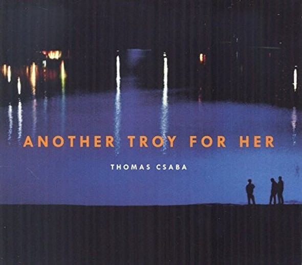 Csaba Another Troy For Her CD