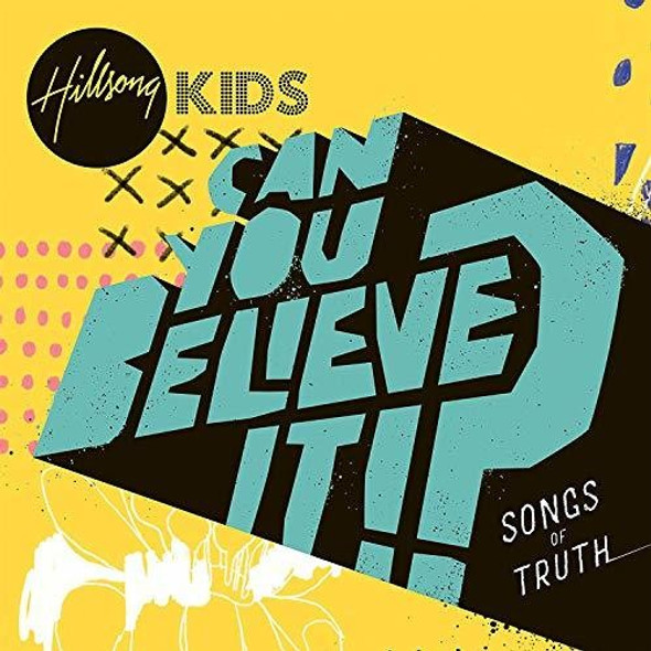 Hillsong Kids Can You Believe It CD