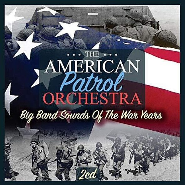 American Patrol Orchestra Big Band Sounds Of The War Years CD