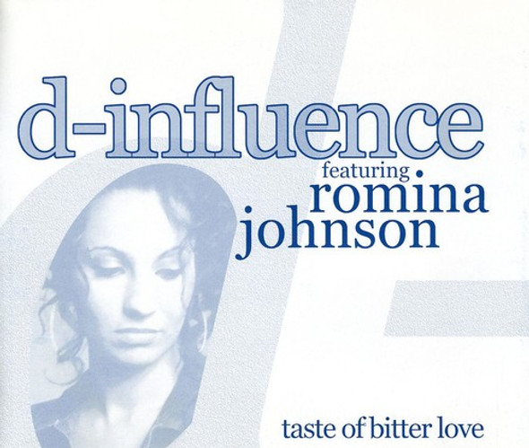 D-Influence (Ft Romina Johnson) Taste Of Bitter Love CD Single