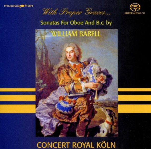 Babell / Koln With Proper Graces Babell: Oboe Sonatas Super-Audio CD