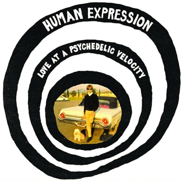 Human Expression Love At A Psychedelic Velocity LP Vinyl