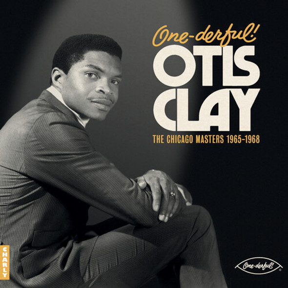 ONE-DERFUL OTIS OTIS CLAY: THE CHIACGO MASTERS