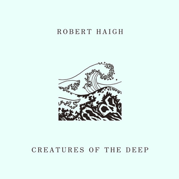 Haigh, Robert Creatures Of The Deep LP Vinyl