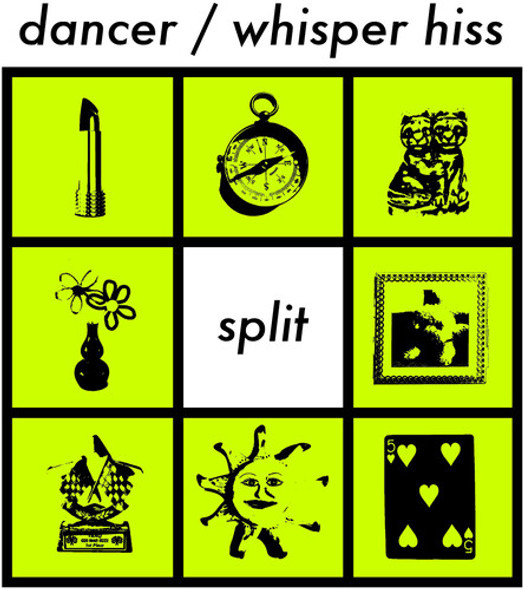 DANCER & WHISPER HISS