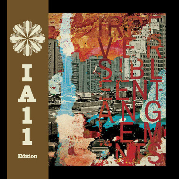 IRREVERSIBLE ENTANGLEMENTS (IA11 EDITION)
