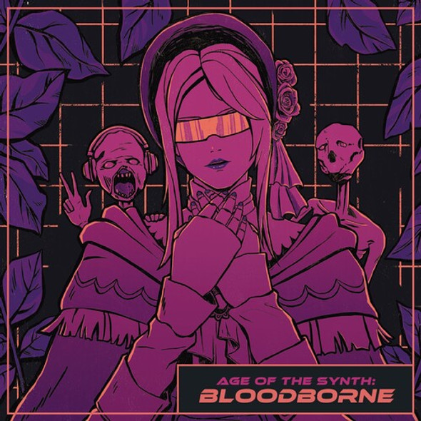 AGE OF THE SYNTH: BLOODBORNE - O.S.T.