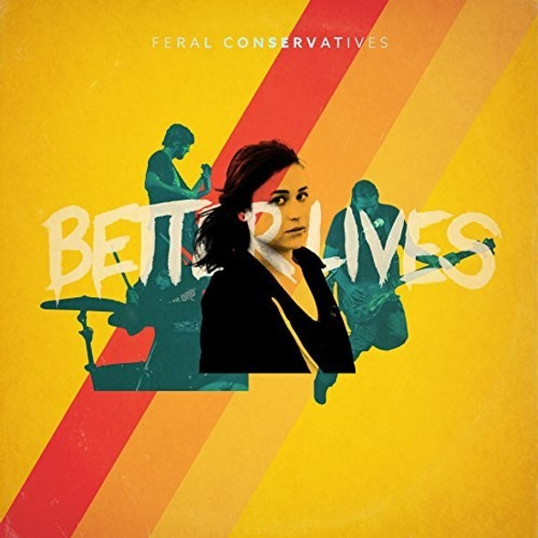 Feral Conservatives Better Lives LP Vinyl