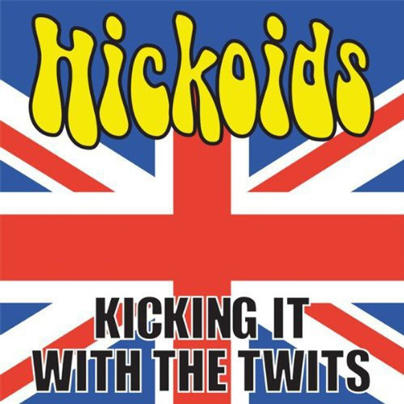 Hickoids Kicking It With The Twits LP Vinyl