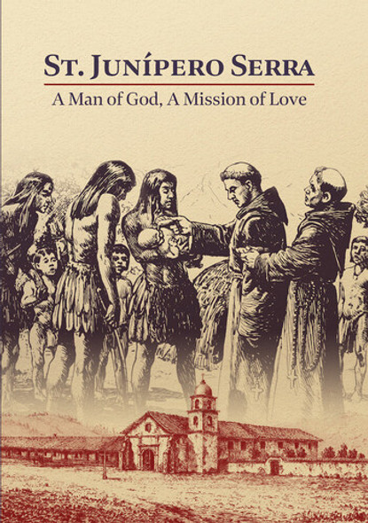 St Junipero Serra: A Man Of God A Mission Of Love DVD