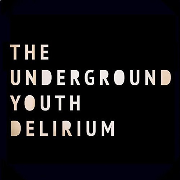 Underground Youth Delirium LP Vinyl