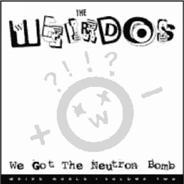 Weirdos We Got The Neutron Bomb LP Vinyl