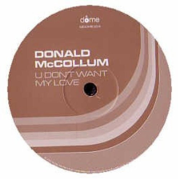 Mccollum, Donald U Don'T Want My Love 12-Inch Single Vinyl