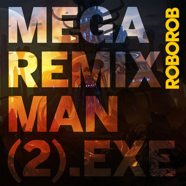 Roborob Mega Remix Man (2).Exe LP Vinyl
