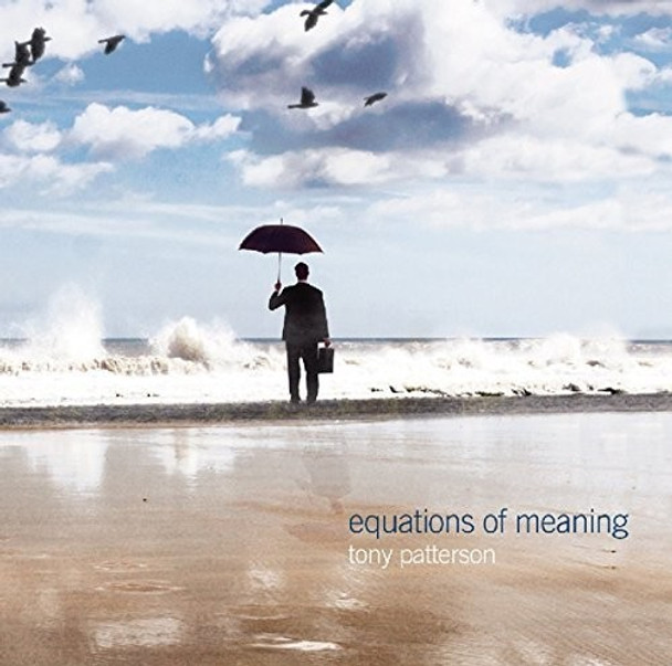 Patterson,Tony Equations Of Meaning CD