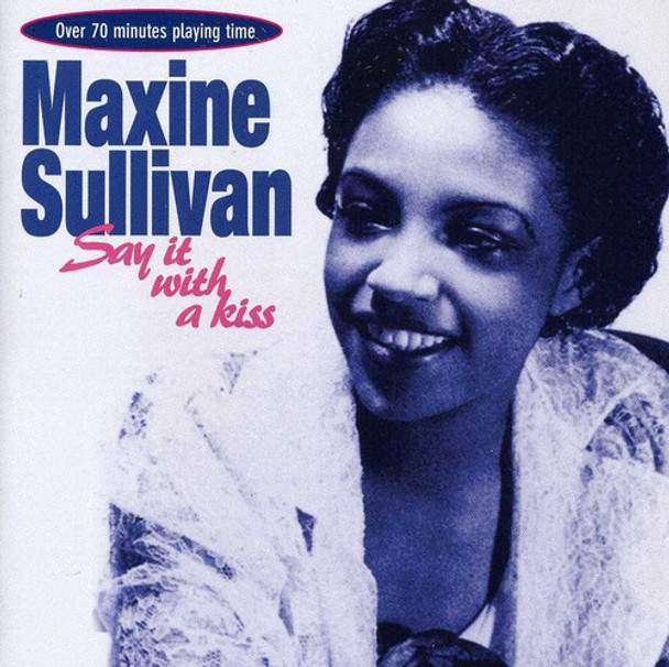 Sullivan,Maxine Say It With A Kiss CD