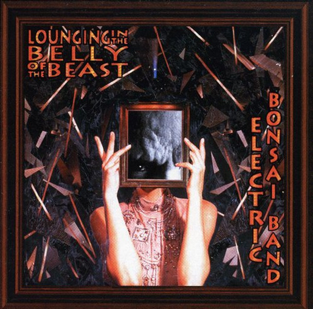 Electric Bonsai Band Lounging In The Belly Of The Beast CD