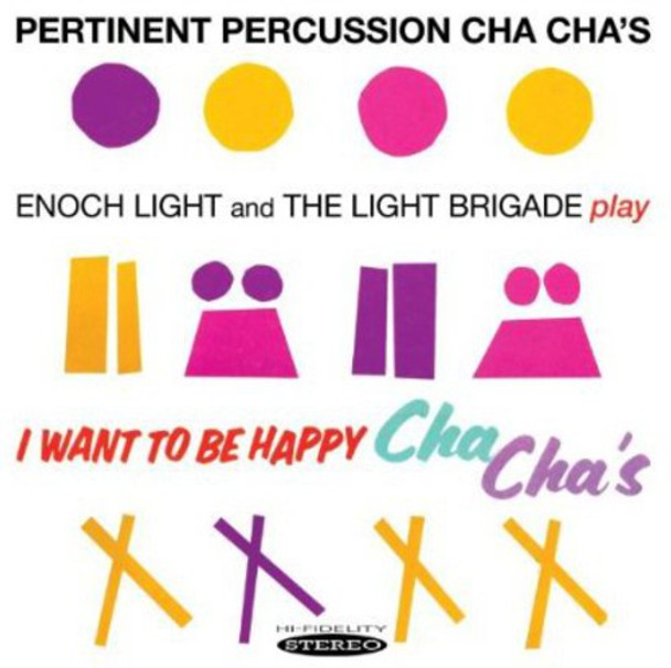 Light,Enoch / Light Brigade Pertinent Percussion Cha Chas & I Want To Be Happy CD