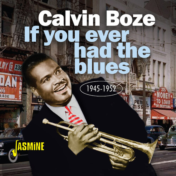 Boze,Calvin If You Ever Had The Blues 1945-1952 CD