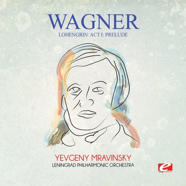 Wagner Lohengrin: Act I: Prelude CD