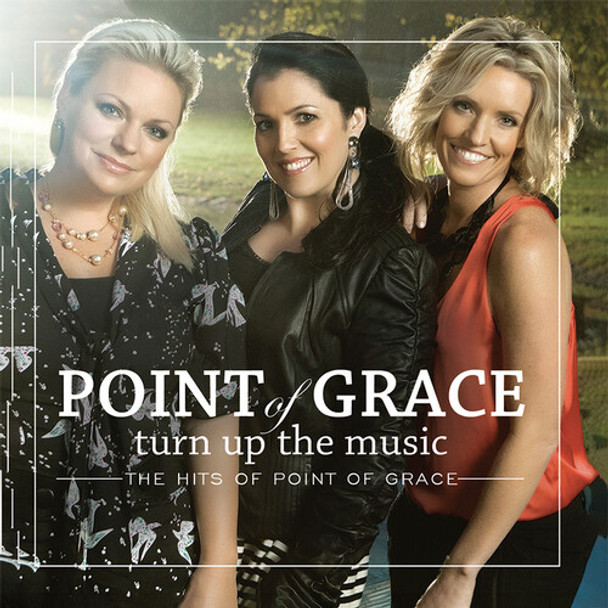 Point Of Grace Turn Up The Music: The Hits Of Point Of Grace CD