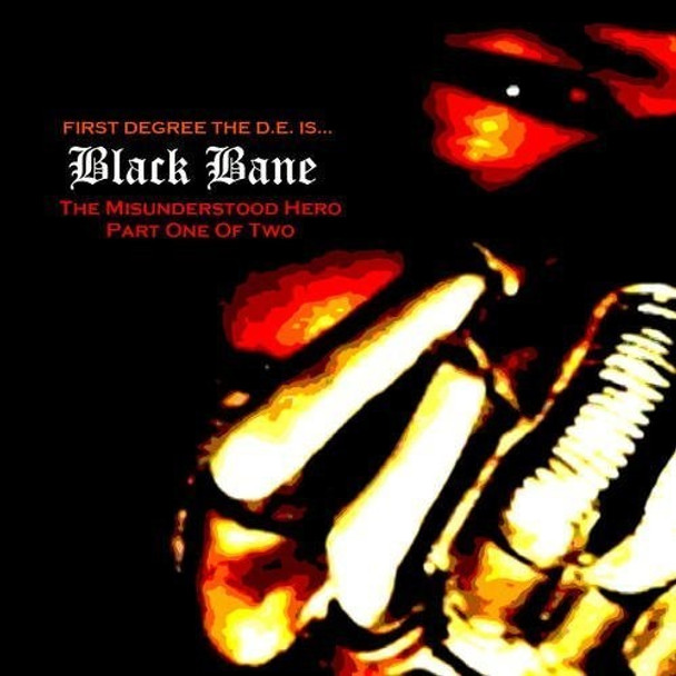 First Degree The D. E. Black Bane - Misunderstood Hero - Part One Of Two CD